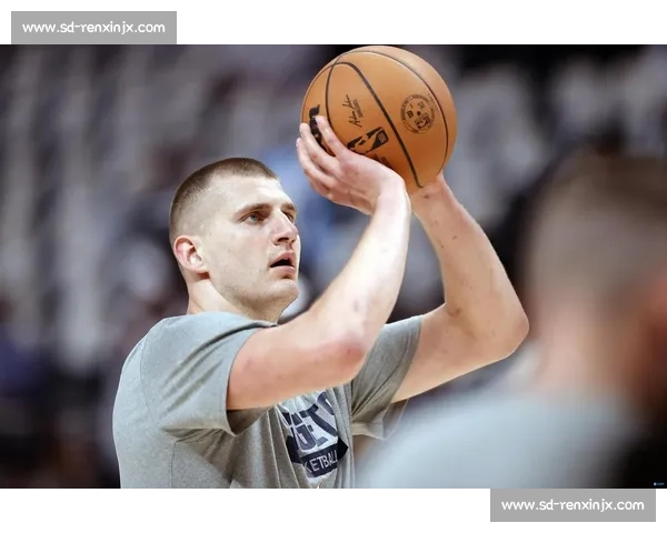 二轮秀逆袭传奇：从边缘人到三届 MVP，约基奇如何重塑中锋定义